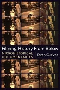Filming History From Below Av Efren Cuevas