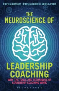 Bossons Patricia The Neuroscience of Leadership Coaching