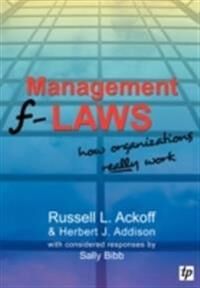 Management F-Laws Av Russell L. Ackoff, Herbert J. Addison, Sally Bibb
