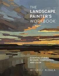 The Landscape Painter'S Workbook Av Mitchell Albala