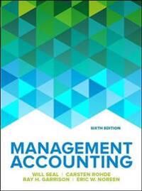 Management Accounting, 6e Av Will Seal, Carsten Rohde, Ray Garrison, Noreen