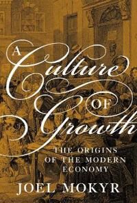 A Culture Of Growth Av Joel Mokyr A Culture Of Growth Av Joel Mokyr