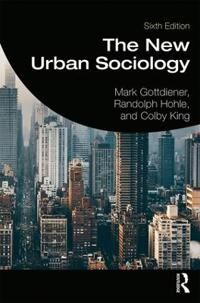 The New Urban Sociology Av Mark Gottdiener, Randolph Hohle, Colby King