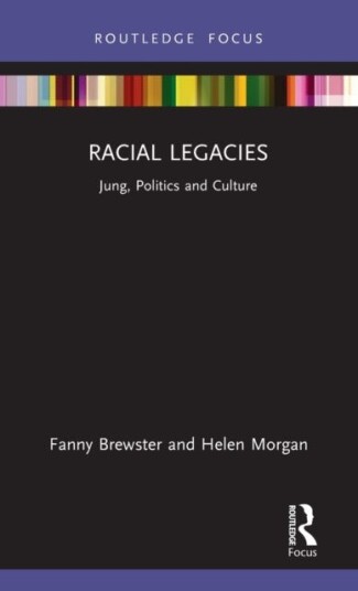 Racial Legacies Av Fanny (Pacifica Graduate Institute Usa) Brewster, Helen Morgan Racial Legacies Av Fanny (Pacifica Graduate Institute Usa) Brewster, Helen Morgan
