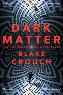 Dark Matter Av Blake Crouch