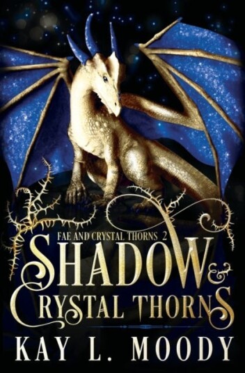 Shadow And Crystal Thorns Av Kay L Moody