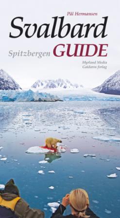 Svalbard Guide = Spitzbergen Guide Av Pål Hermansen Svalbard Guide = Spitzbergen Guide Av Pål Hermansen
