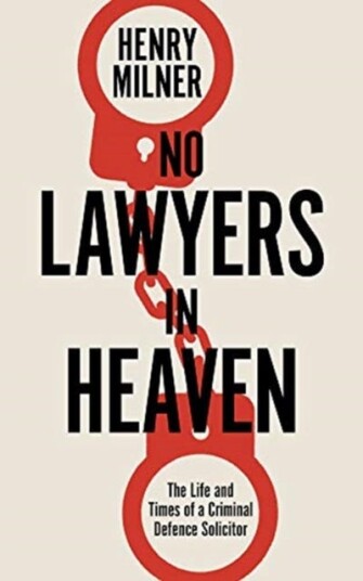 No Lawyers in Heaven  A Life Defending Serious Crime