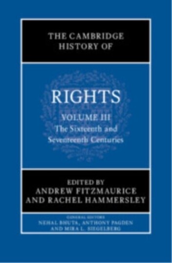 The Cambridge History of Rights: Volume 3 The Sixteenth and Seventeenth Centuries