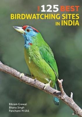 The 100 Best Birdwatching Sites In India Av Bikram Grewal, Bhanu Singh, Panchami Manoo Ukil The 100 Best Birdwatching Sites In India Av Bikram Grewal, Bhanu Singh, Panchami Manoo Ukil