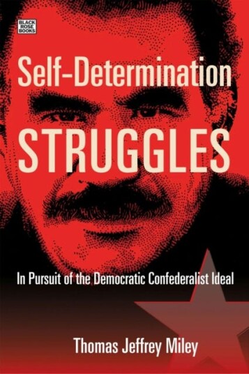 SelfDetermination Struggles In Pursuit of the Democratic Confederalist Ideal SelfDetermination Struggles In Pursuit of the Democratic Confederalist Ideal