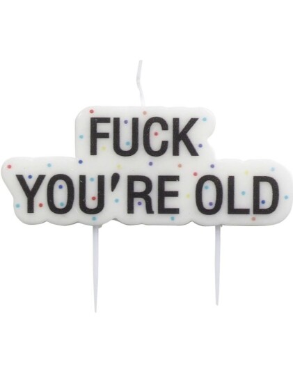 "Fuck You"re Old" Kakelys "Fuck You"re Old" Kakelys