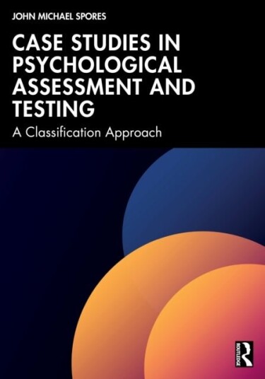Case Studies in Psychological Assessment and Testing Case Studies in Psychological Assessment and Testing