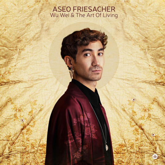 Aseo Friesacher Wu Wei & The Art Of Living CD