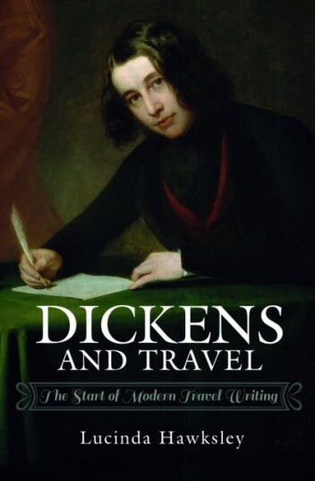 Dickens and Travel The Start of Modern Travel Writing