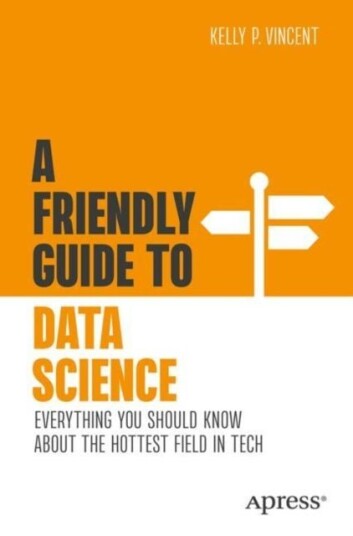 A Friendly Guide to Data Science A Friendly Guide to Data Science
