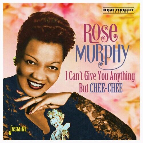 MediaTronixs Rose Murphy : I Can’t Give You Anything But Chee-chee CD Album (Jewel Case) Pre-Owned