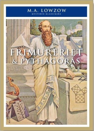 Frimureriet Og Pythagoras | M.A. Lowzow | Språk: Dansk