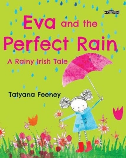 Eva And The Perfect Rain Av Tatyana Feeney Eva And The Perfect Rain Av Tatyana Feeney