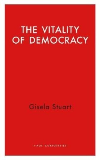 The Vitality Of Democracy Av Gisela Stuart