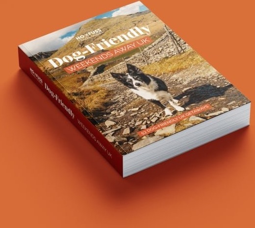 Dog Friendly Weekends Away UK Guide Book – Unforgettable Dog Friendly Getaways