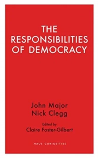 The Responsibilities Of Democracy Av Nick Clegg The Responsibilities Of Democracy Av Nick Clegg