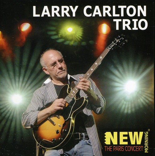 Larry Carlton Trio Paris Concert CD
