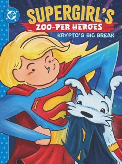 Supergirl's Zoo per Heroes: Krypto's Big Break Supergirl's Zoo per Heroes: Krypto's Big Break