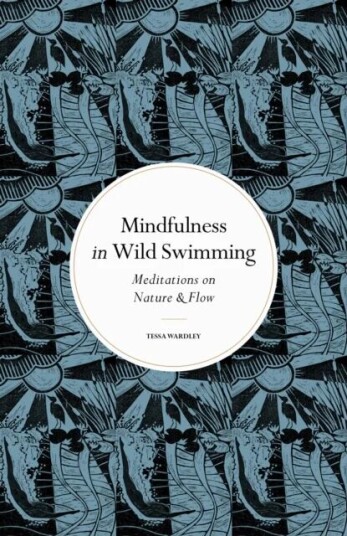 Mindfulness In Wild Swimming Av Tessa Wardley
