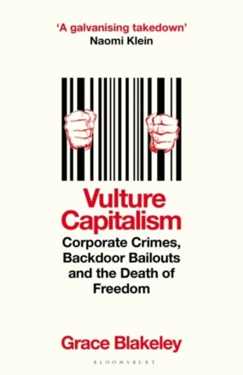 Vulture Capitalism Corporate Crimes, Backdoor Bailouts and the Death of Freedom Vulture Capitalism Corporate Crimes, Backdoor Bailouts and the Death of Freedom