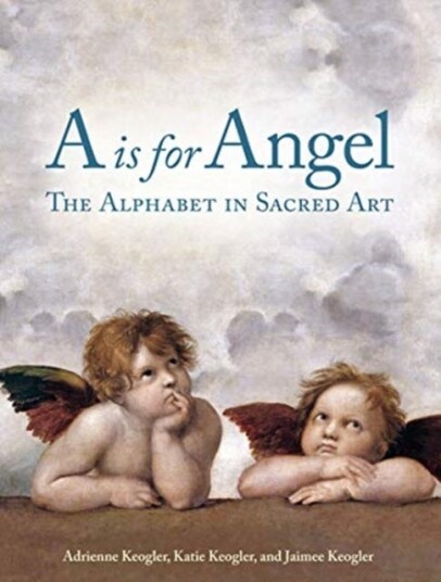 A Is for Angel  The Alphabet in Sacred Art