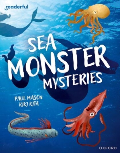 Readerful Independent Library: Oxford Reading Level 11: Sea Monster Mysteries Readerful Independent Library: Oxford Reading Level 11: Sea Monster Mysteries