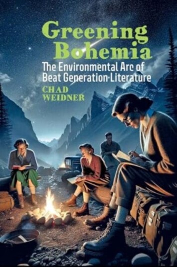 Greening Bohemia The Environmental Arc of Beat Generation Literature