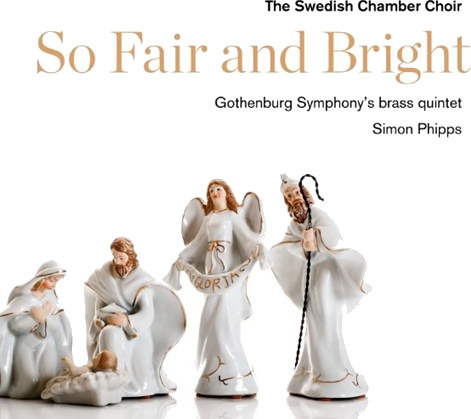 The Swedish Chamber Choir, Gothenburg Symphony'S Brass Quintet So Fair And Bright CD