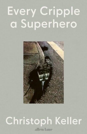 Every Cripple A Superhero Av Christoph Keller