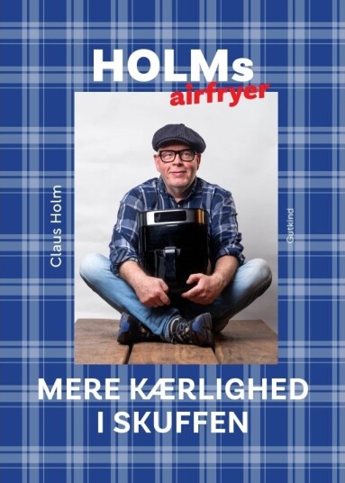 Holms Airfryer Mer Kjærlighet I Skuffen | Claus Holm