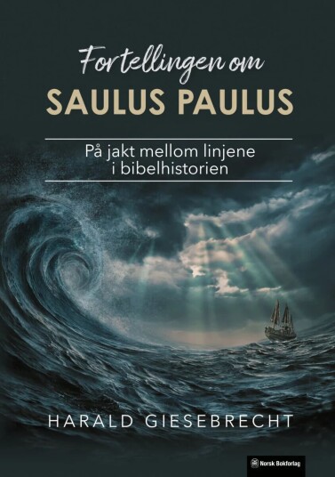 Fortellingen Om Saulus Paulus Av Harald Giesebrecht