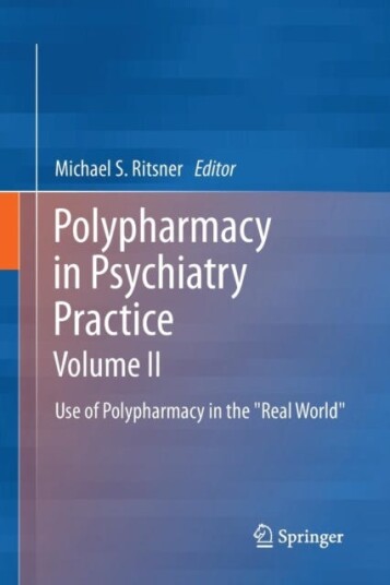 Polypharmacy in Psychiatry Practice, Volume II Use of Polypharmacy in the "Real World"