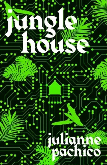 Jungle House Av Julianne Pachico