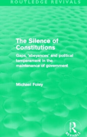 The Silence of Constitutions Routledge Revivals