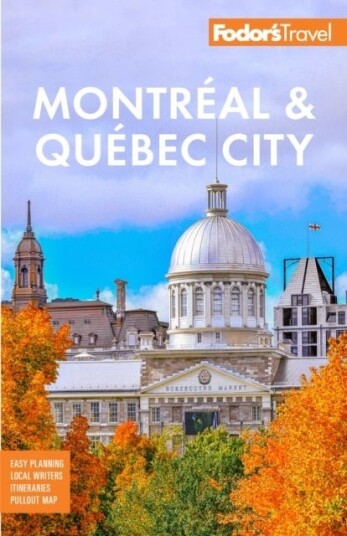 Fodor's Montreal & Quebec City Fodor's Montreal & Quebec City