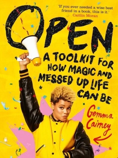 Open: A Toolkit For How Magic And Messed Up Life Can Be Av Gemma Cairney