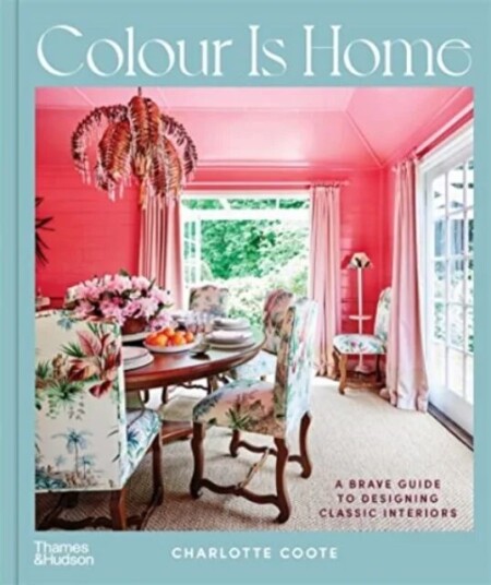 Colour Is Home Av Charlotte Coote
