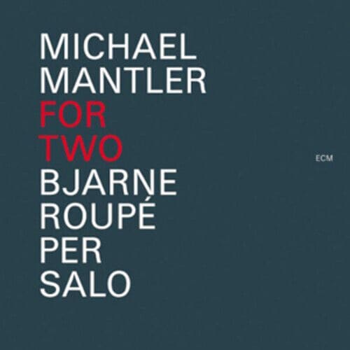 MediaTronixs Bjarne Roupe & Per Salo : Michael Mantler: For Two CD (2011) Pre-Owned