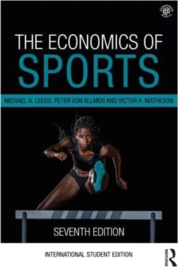The Economics Of Sports Av Michael A Leeds, Peter Von Allmen, Victor A Matheson