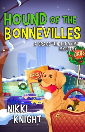 Hound of the Bonnevilles  A Grace "the Hit Mom" Mystery