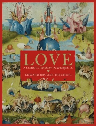 Love; A Curious History Av Edward Brooke-Hitching