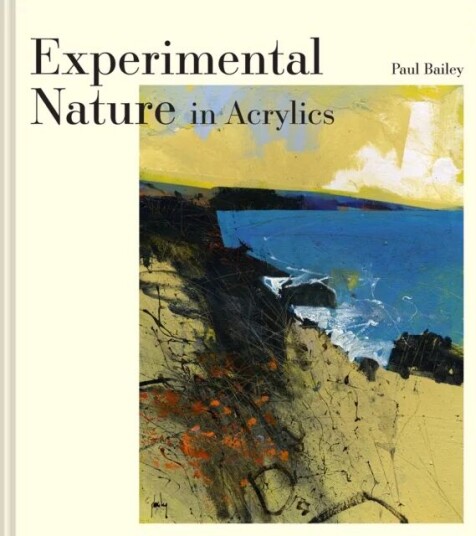 Experimental Nature In Acrylics Av Paul Bailey Experimental Nature In Acrylics Av Paul Bailey