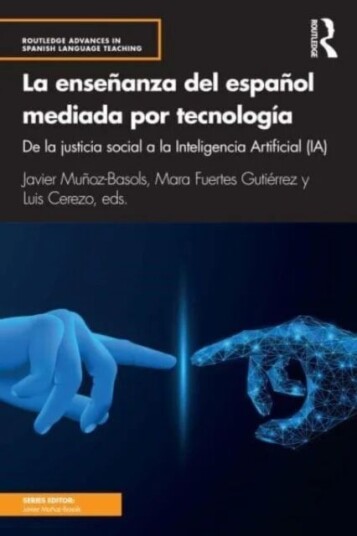 La ensenanza del espanol mediada por tecnologia av Javier (University of Oxford UK) Munoz-Basols, Mara Fuertes Gutierrez, Luis Cerezo