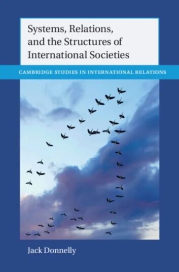 Systems, Relations, and the Structures of International Societies av Jack (University of Denver) Donnelly